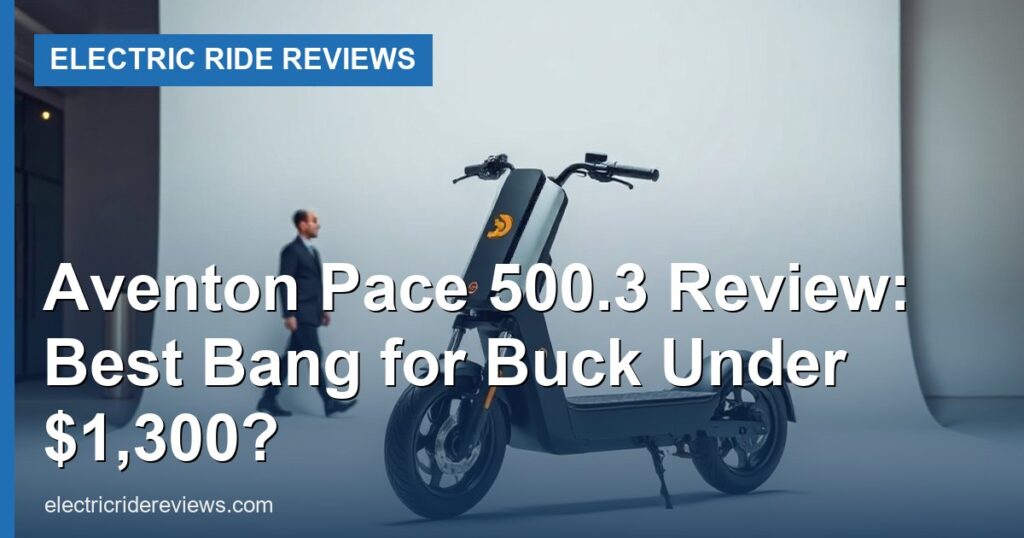 Aventon Pace 500.3 Review: Best Bang for Buck Under $1,300? - Electric Ride Reviews