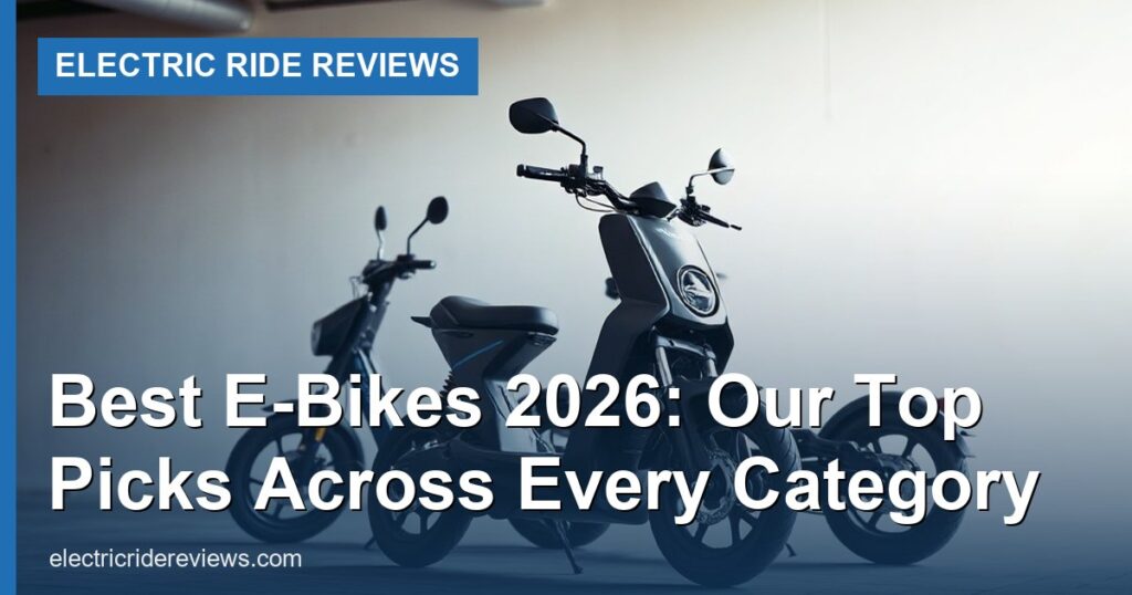 Best E-Bikes 2026: Our Top Picks Across Every Category - Electric Ride Reviews