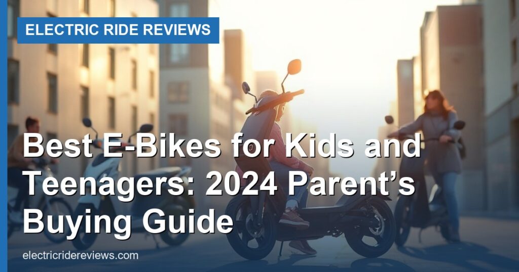 Best E-Bikes for Kids and Teenagers: 2024 Parent’s Buying Guide - Electric Ride Reviews
