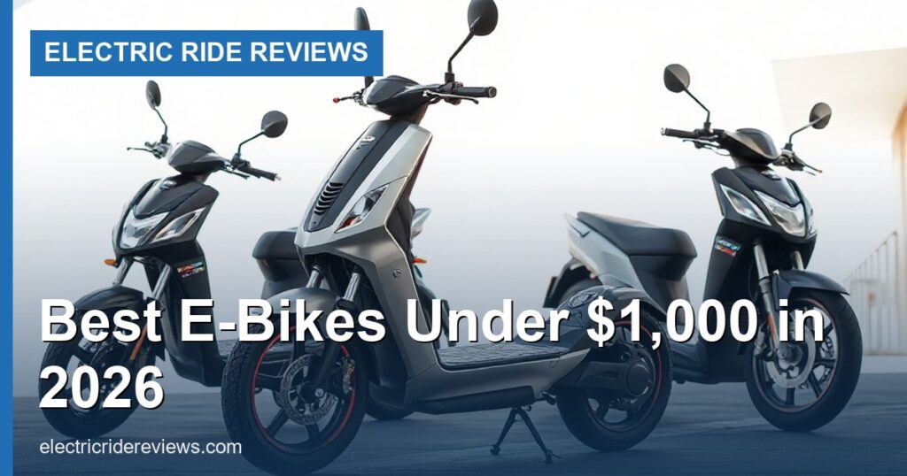 Best E-Bikes Under $1,000 in 2026 - Electric Ride Reviews