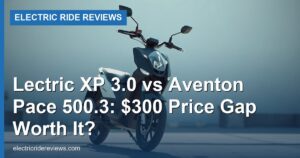 Lectric XP 3.0 vs Aventon Pace 500.3: $300 Price Gap Worth It?