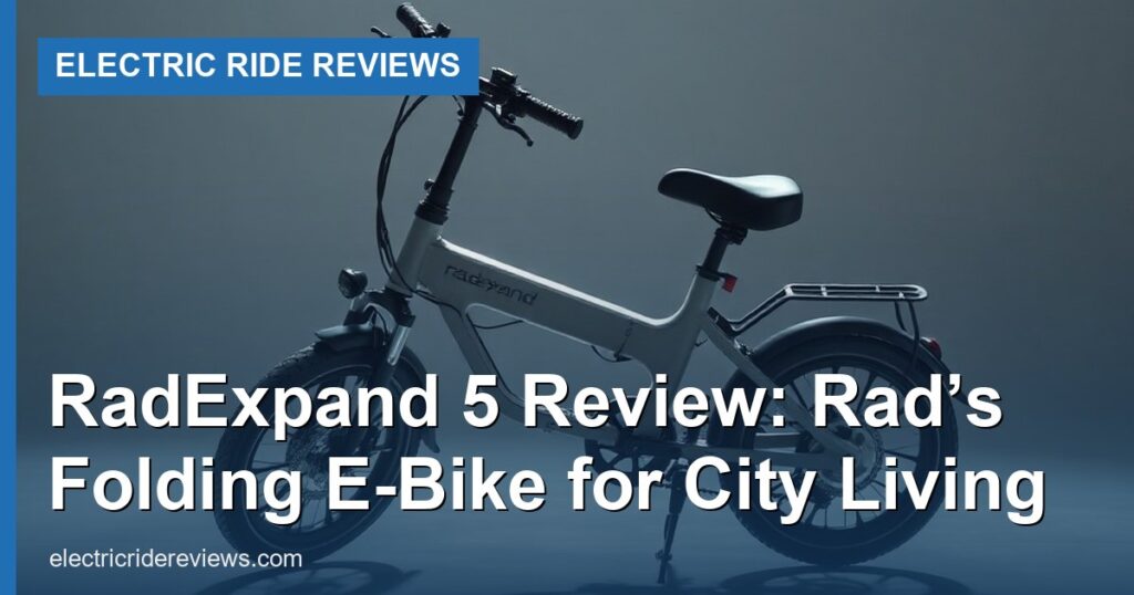 RadExpand 5 Review: Rad’s Folding E-Bike for City Living - Electric Ride Reviews